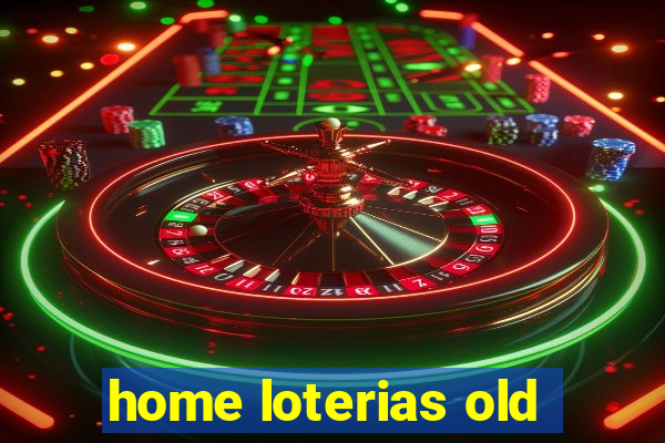 home loterias old